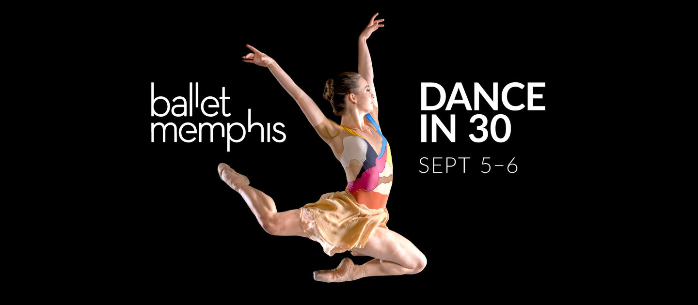 Dance in 30 | Ballet Memphis